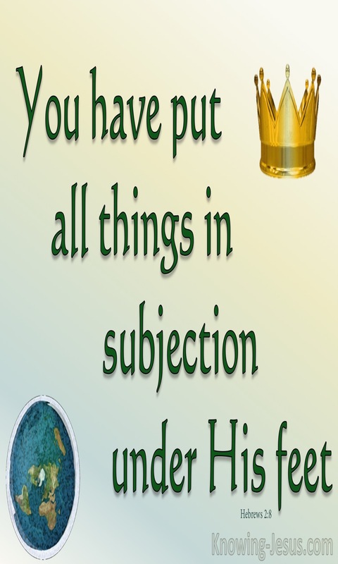 Hebrews 2:8 All In Subjection Under His Feet (green)